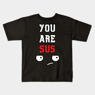 You Are Sus - Disapproval Eyes Squint Kids T-Shirt